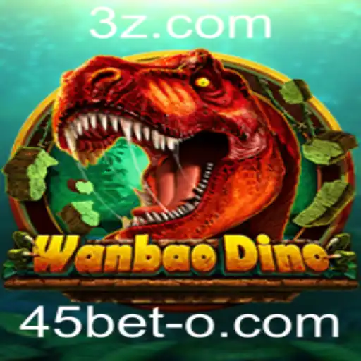 Descubra o Universo de WanBaoDino e as Estratégias do 45bet